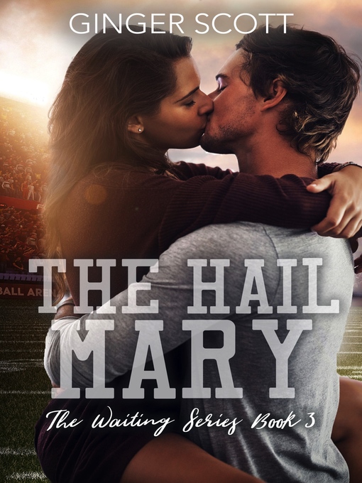 Title details for The Hail Mary by Ginger Scott - Available